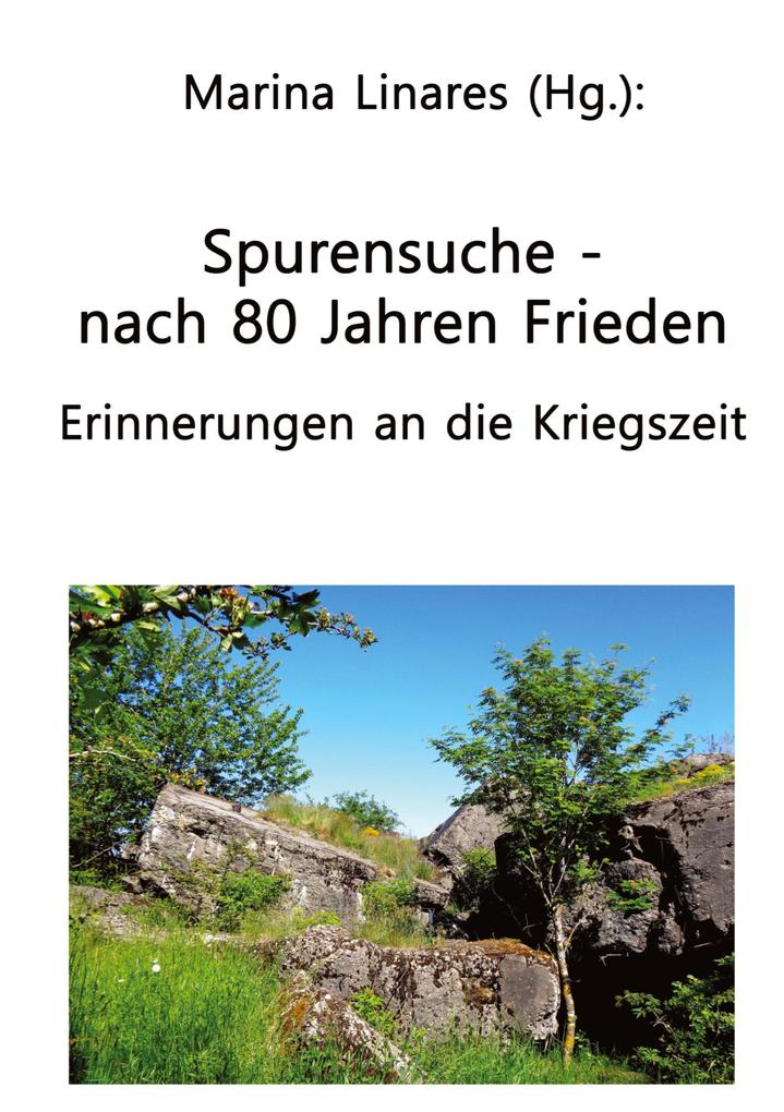 Spurensuche - nach 80 Jahren Frieden