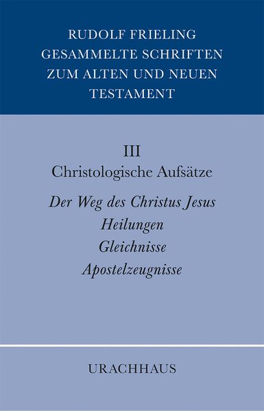 Gesammelte Schriften zum Alten und Neuen Testament: Christologische Aufsätze