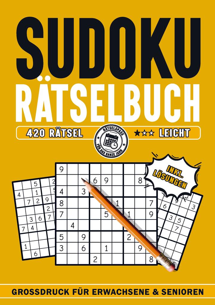 Sudoku für Erwachsene Teenagers und Senioren: 420 Rätsel inkl. Lösungen - Schwierigkeitsstufe: Leicht