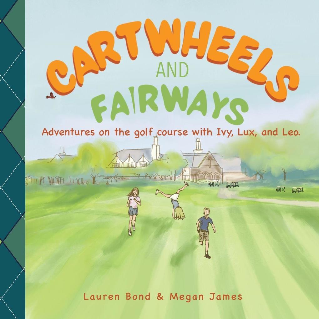 Cartwheels and Fairways Adventures on the golf course with Ivy Lux and Leo
