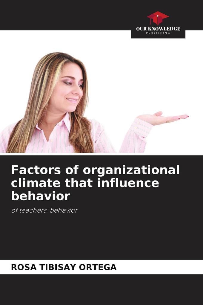 Factors of organizational climate that influence behavior