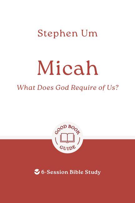 Micah: What Does God Require of Us?