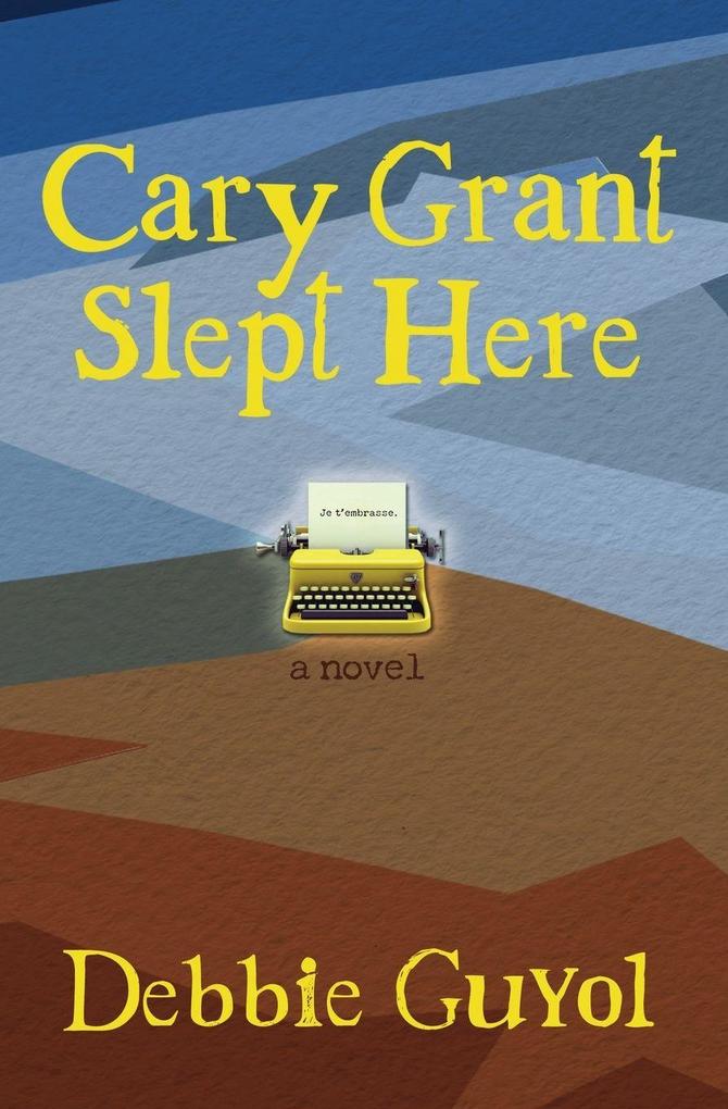 Cary Grant Slept Here