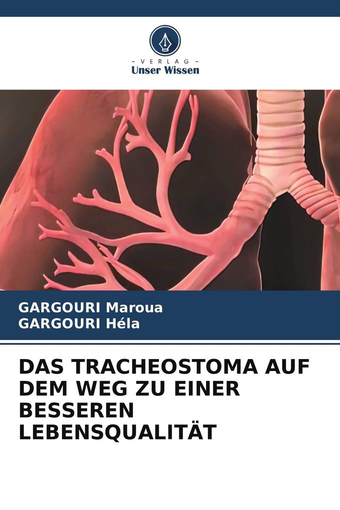 DAS TRACHEOSTOMA AUF DEM WEG ZU EINER BESSEREN LEBENSQUALITÄT