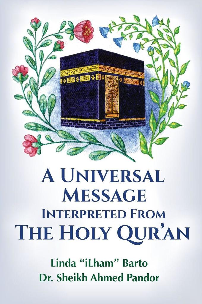 A Universal Message Interpreted from the Holy Qur'an