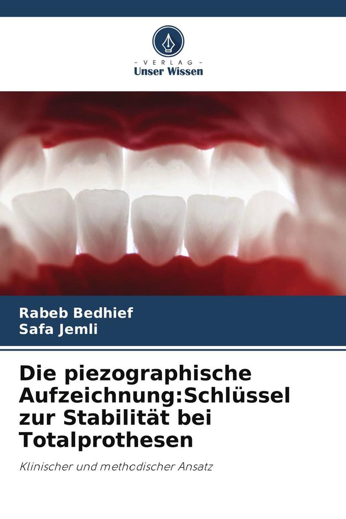 Die piezographische Aufzeichnung:Schlüssel zur Stabilität bei Totalprothesen