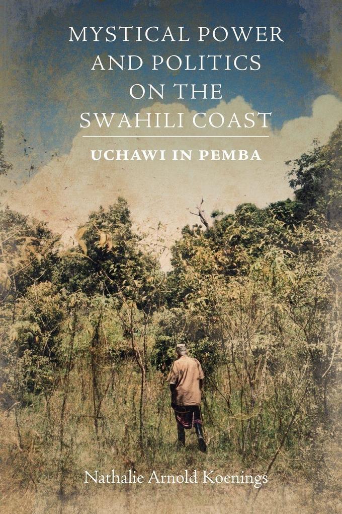 Mystical Power and Politics on the Swahili Coast