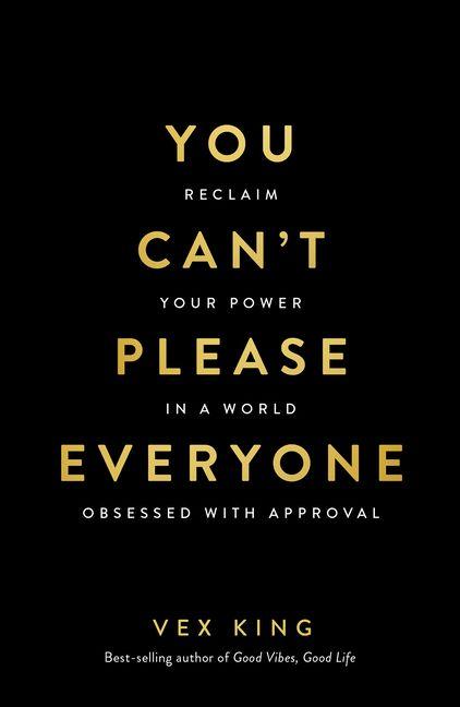 You Can't Please Everyone: The Powerful New Book from the #1 Sunday Times Bestselling Author of Good Vibes Good Life