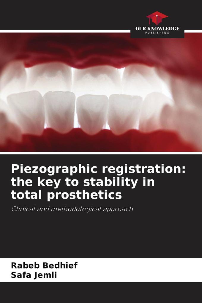 Piezographic registration: the key to stability in total prosthetics