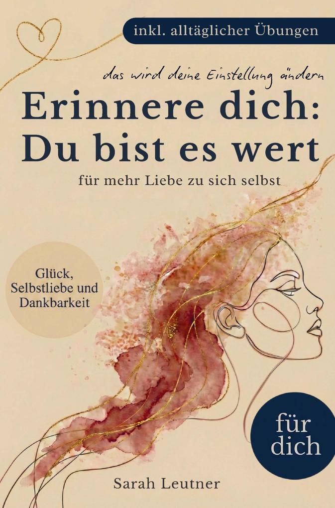 Erinnere dich: Du bist es wert - Dein Weg zu Glück Selbstliebe Dankbarkeit und innerer Ruhe (inkl. Übungen & Reflexionsfragen) - Achtsamkeit | Partn