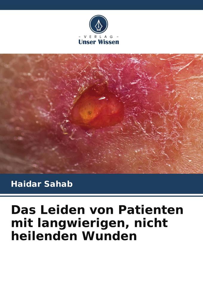 Das Leiden von Patienten mit langwierigen nicht heilenden Wunden