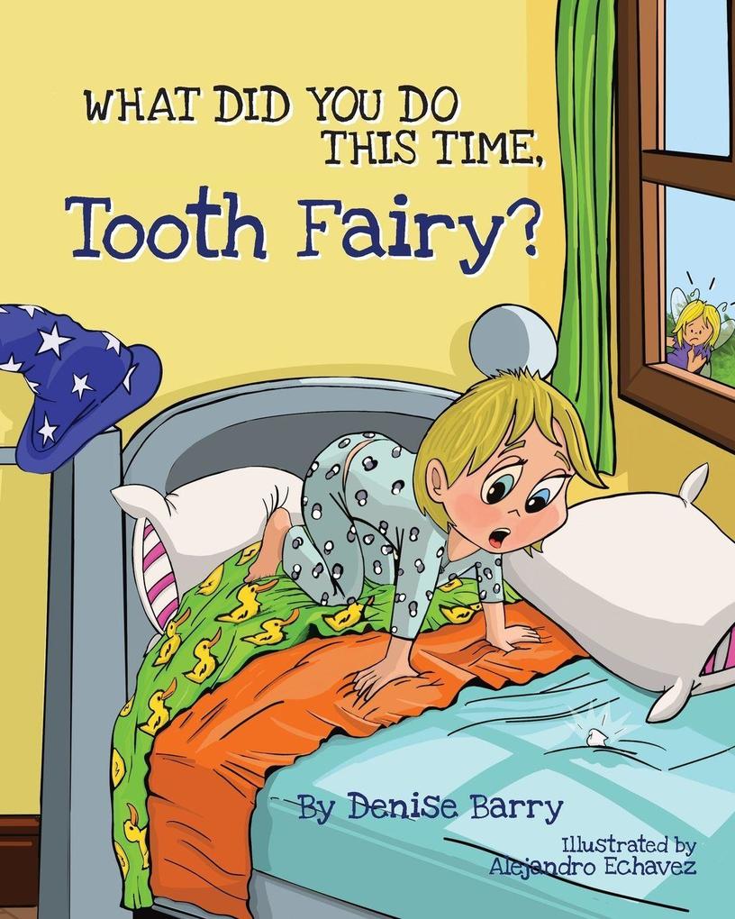 What Did You Do This Time Tooth Fairy