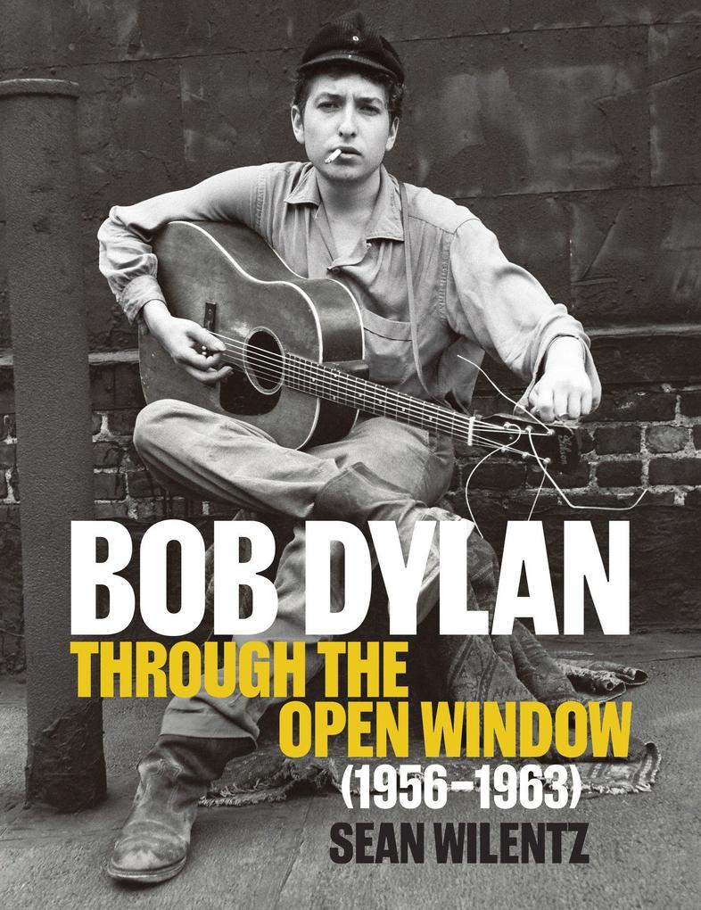 Bob Dylan: Through the Open Window 1956-1963