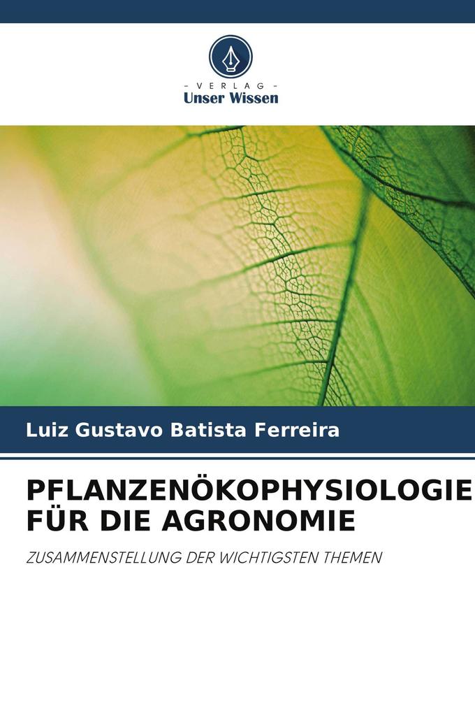PFLANZENÖKOPHYSIOLOGIE FÜR DIE AGRONOMIE