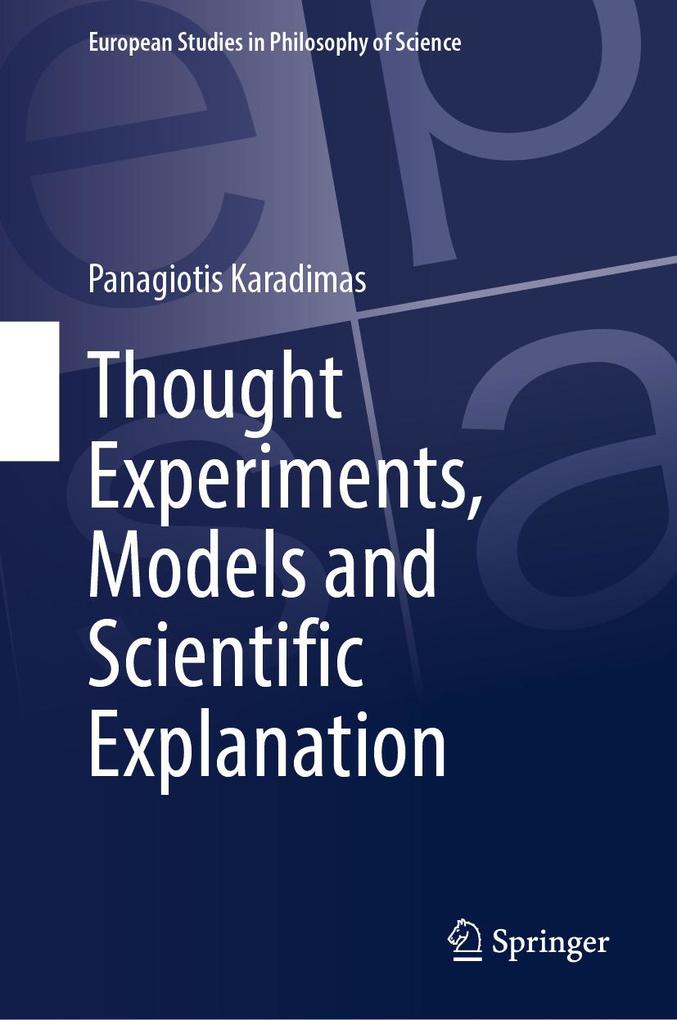 Thought Experiments Models and Scientific Explanation