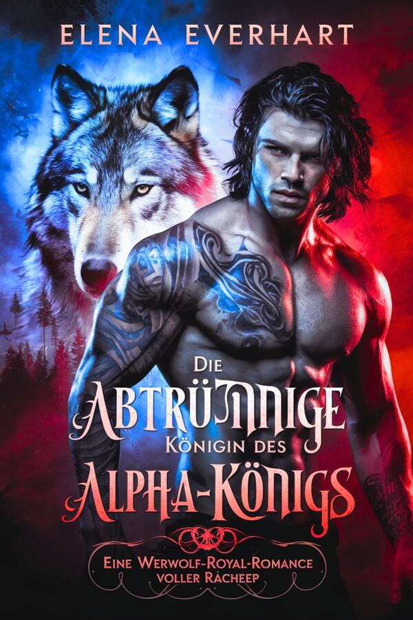 Die abtrünnige Königin des Alpha-Königs
