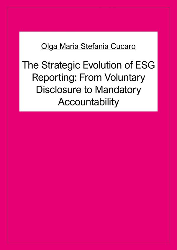 The Strategic Evolution of ESG Reporting: From Voluntary Disclosure to Mandatory Accountability