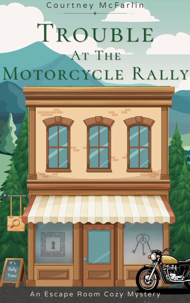 Trouble at the Motorcycle Rally (An Escape Room Cozy Mystery #3)