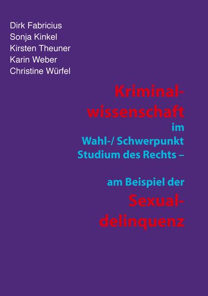Kriminalwissenschaft im Schwerpunkt-Studium des Rechts - am Beispiel der Sexualdelinquenz