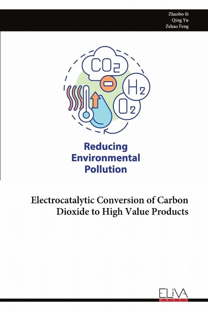 Electrocatalytic Conversion of Carbon Dioxide to High Value Products