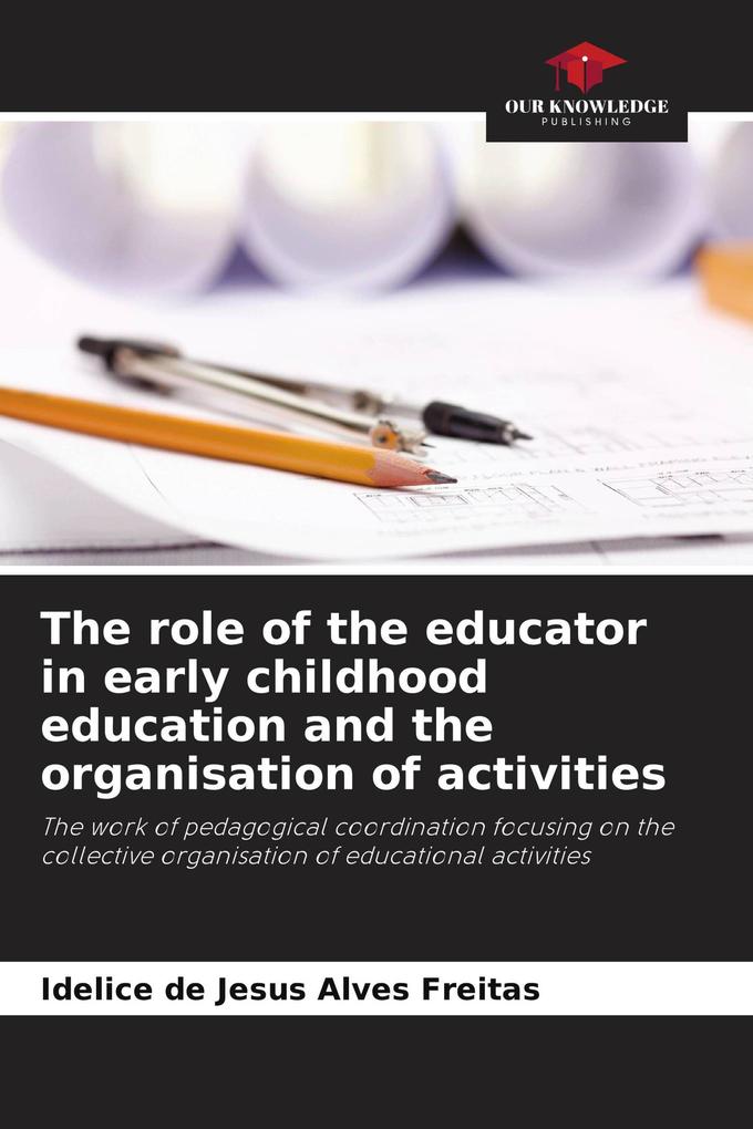 The role of the educator in early childhood education and the organisation of activities