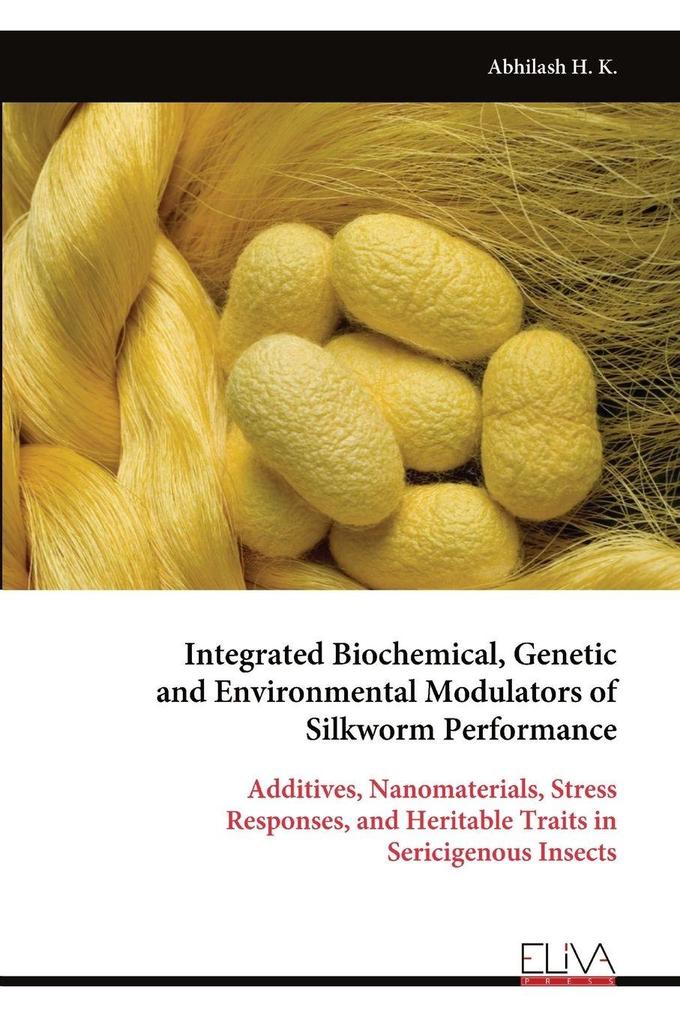 Integrated Biochemical Genetic and Environmental Modulators of Silkworm Performance