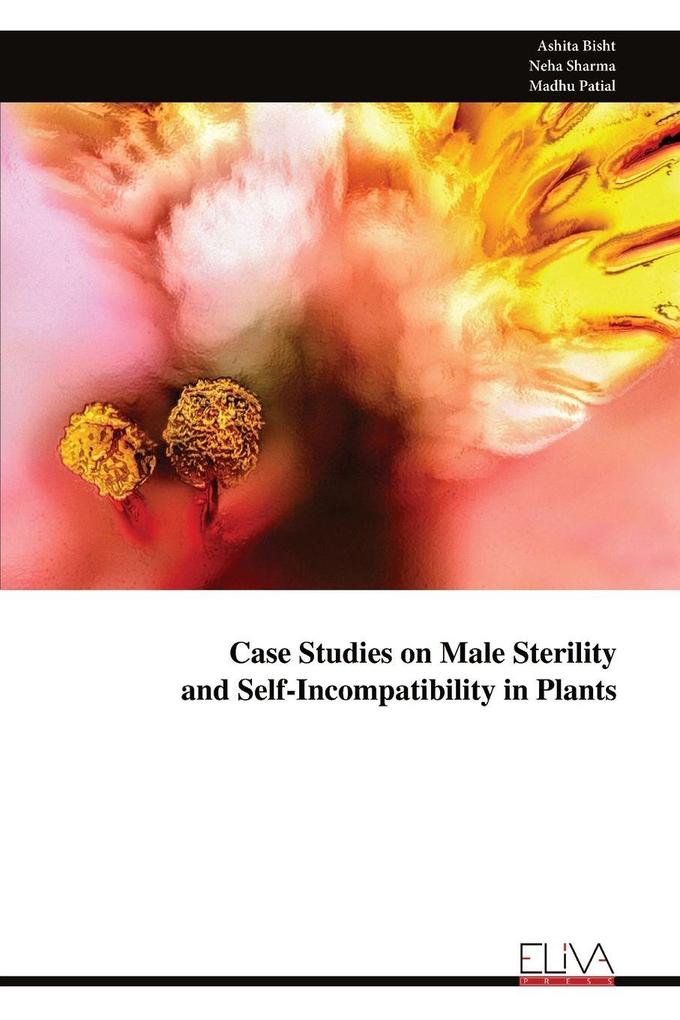 Case Studies on Male Sterility and Self-Incompatibility in Plants
