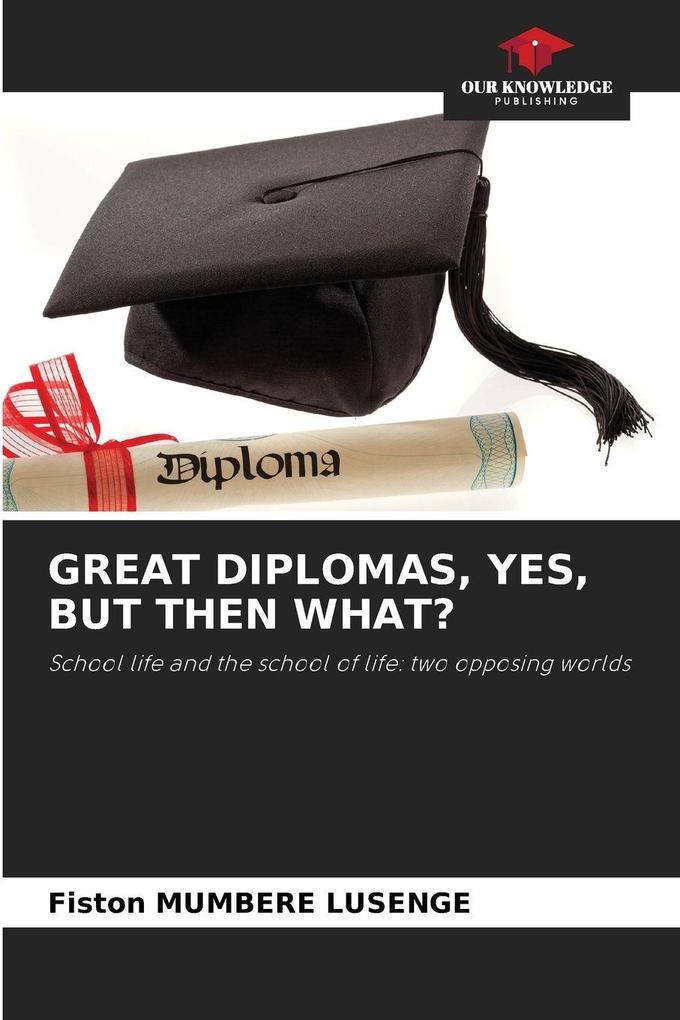 GREAT DIPLOMAS YES BUT THEN WHAT?
