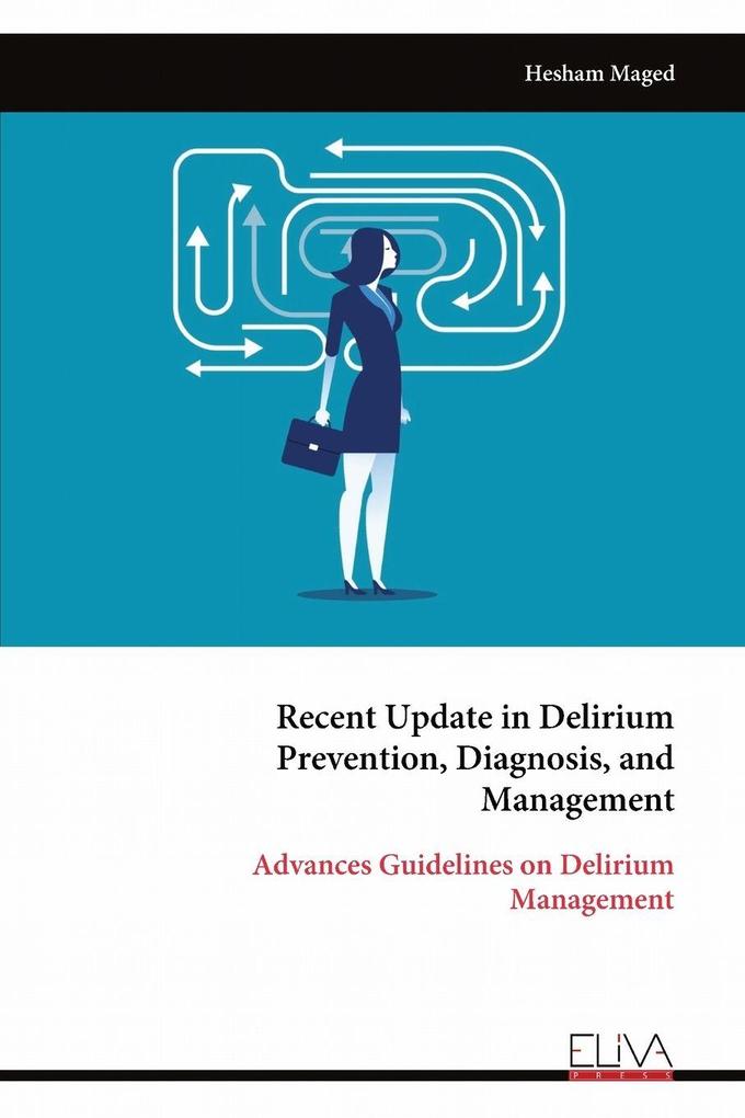 Recent Update in Delirium Prevention Diagnosis and Management