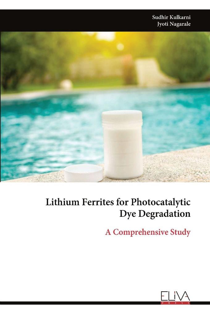 Lithium Ferrites for Photocatalytic Dye Degradation