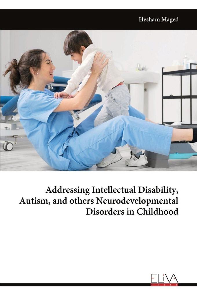 Addressing Intellectual Disability Autism and others Neurodevelopmental Disorders in Childhood