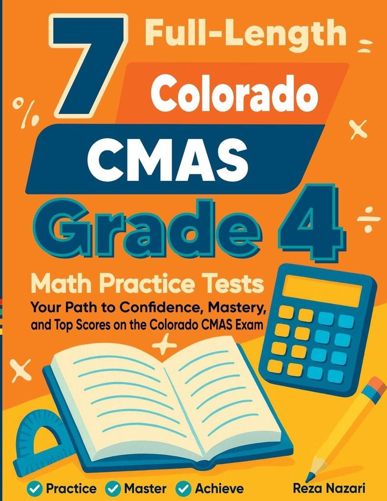 7 Full-Length Colorado CMAS Grade 4 Math Practice Tests
