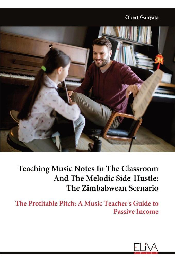 Teaching Music Notes In The Classroom And The Melodic Side-Hustle