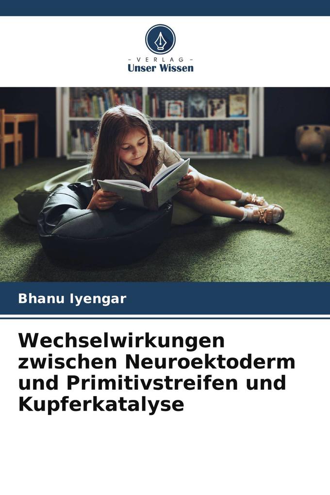 Wechselwirkungen zwischen Neuroektoderm und Primitivstreifen und Kupferkatalyse