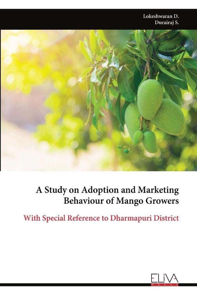 A Study on Adoption and Marketing Behaviour of Mango Growers