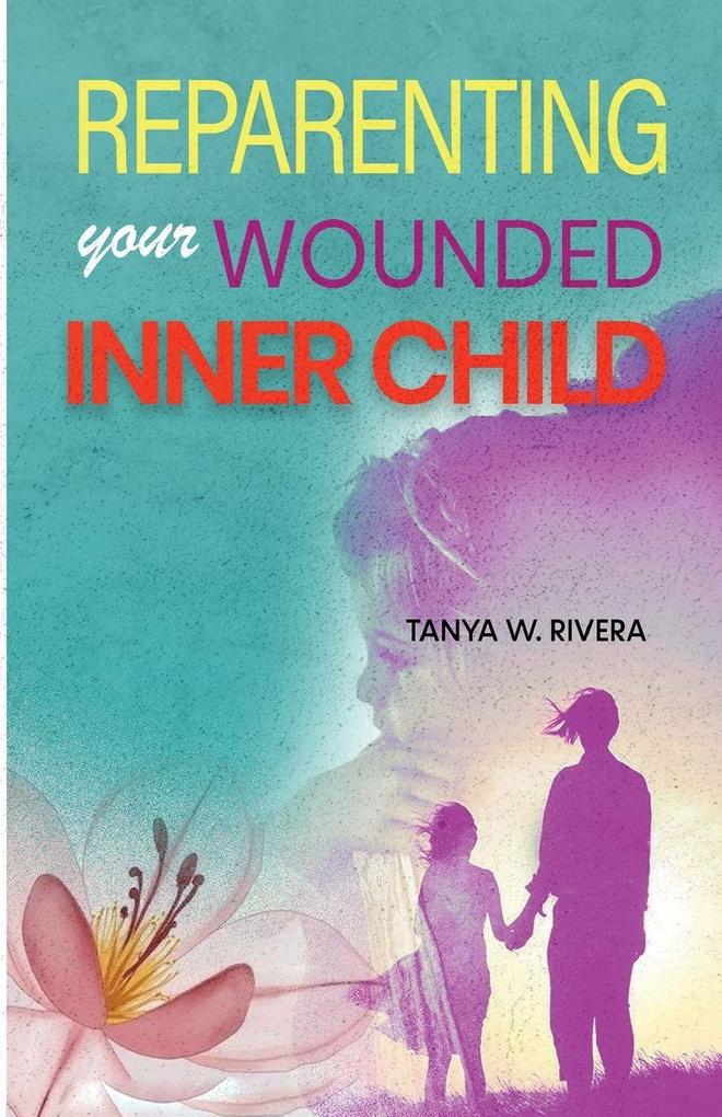 Reparenting Your Wounded Inner Child