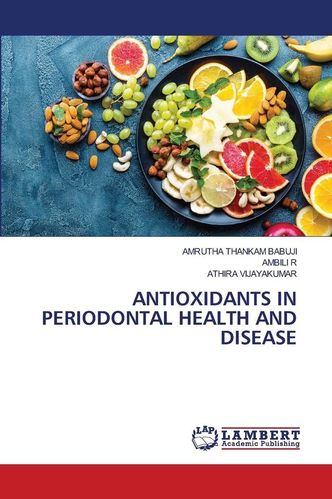 ANTIOXIDANTS IN PERIODONTAL HEALTH AND DISEASE