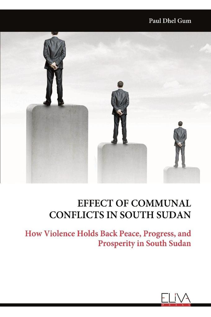 EFFECT OF COMMUNAL CONFLICTS IN SOUTH SUDAN