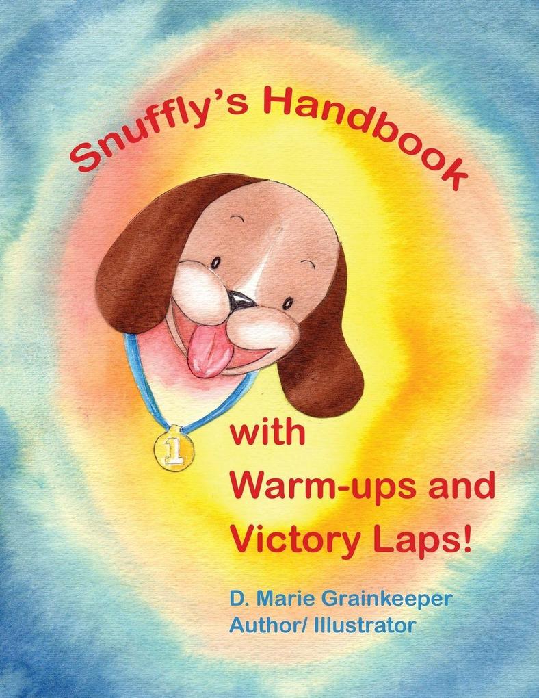 Snuffly's Handbook with Warm-ips and Victory Laps!