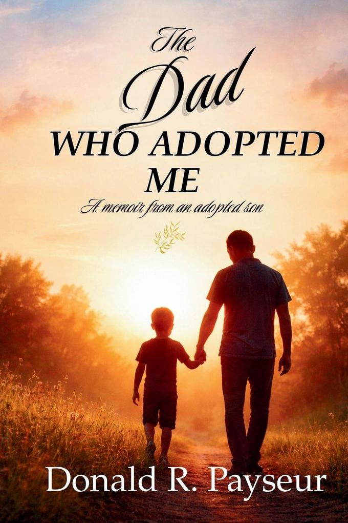 The Dad Who Adopted Me