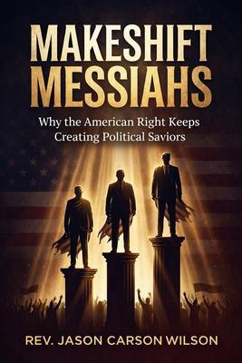 Makeshift Messiahs
