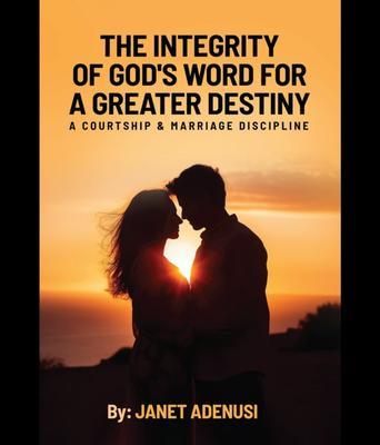 The Integrity of God's Word for a Greater Destiny