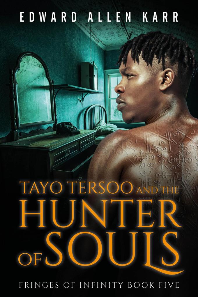 Tayo Tersoo And The Hunter Of Souls (Fringes Of Infinity #5)