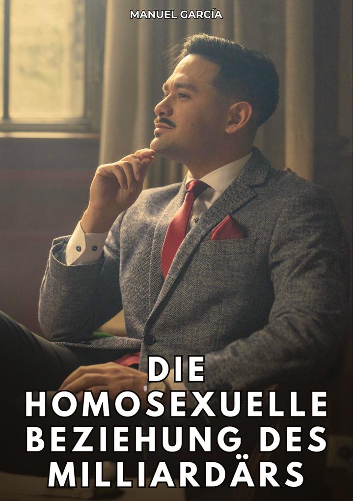 Die homosexuelle Beziehung des Milliardärs