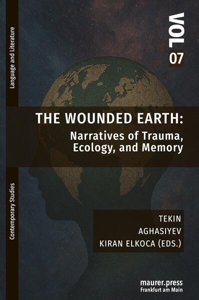 The Wounded Earth: Narratives of Trauma Ecology and Memory