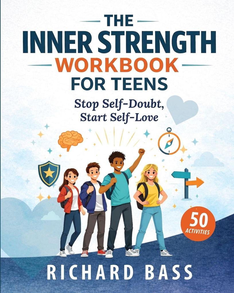 The Inner Strength Workbook for Teens