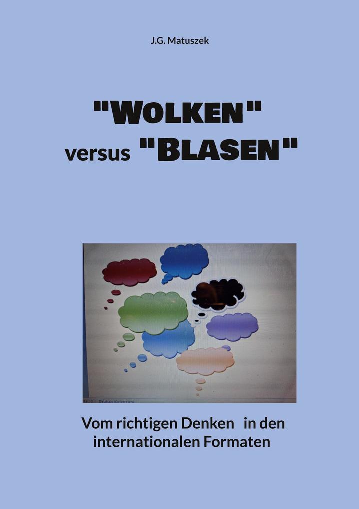 'Wolken' versus 'Blasen'