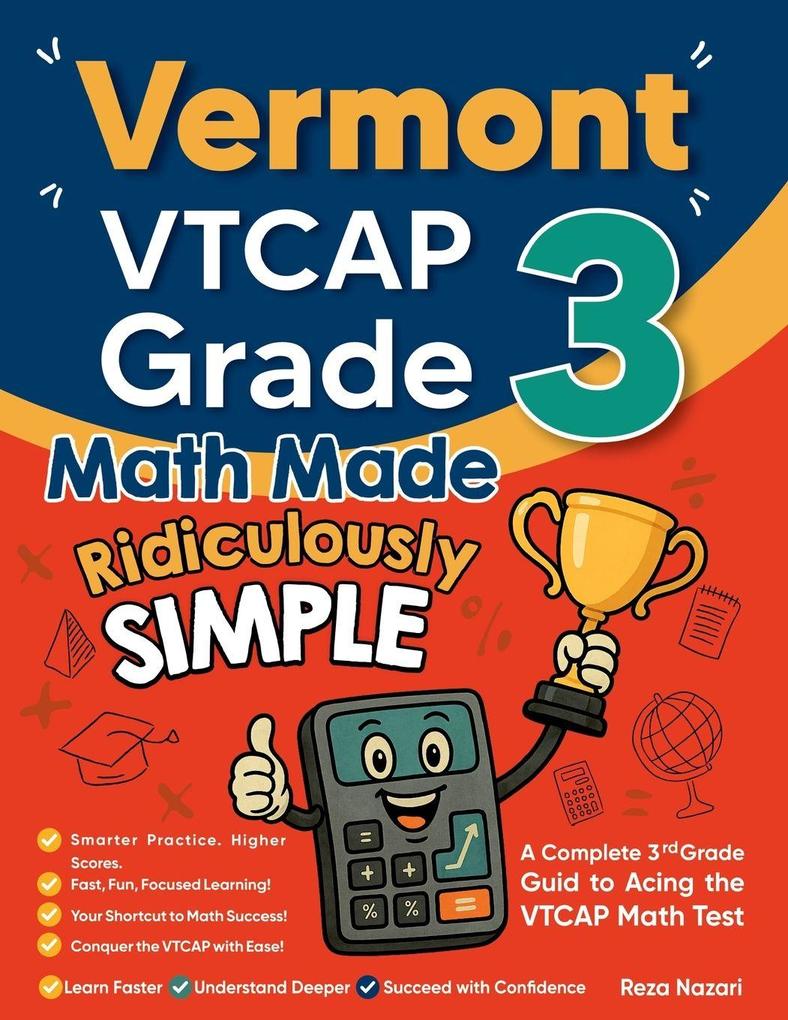 Vermont VTCAP Grade 3 Math Made Ridiculously Simple