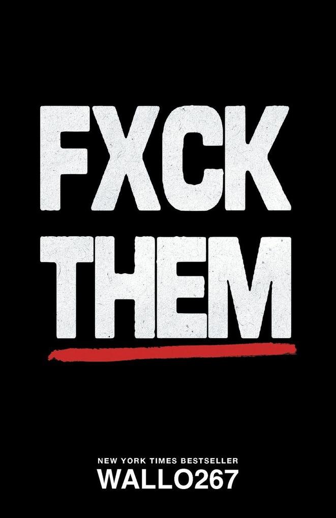 FXCK THEM