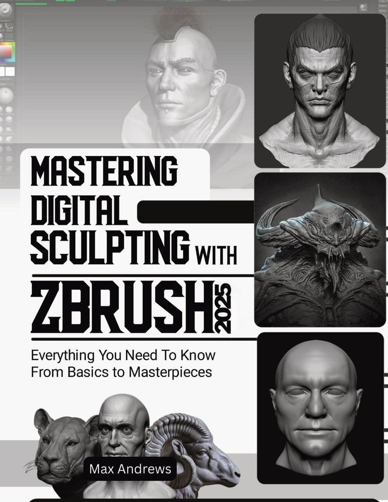 Mastering Digital Sculpting with ZBrush 2025